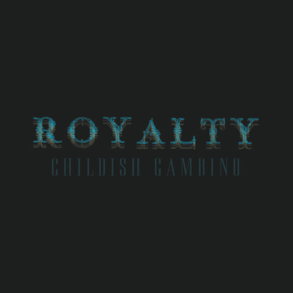 Childish Gambino – Royalty